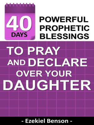 cover image of 40 Days Powerful Prophetic Blessings to Pray and Declare Over Your Daughter